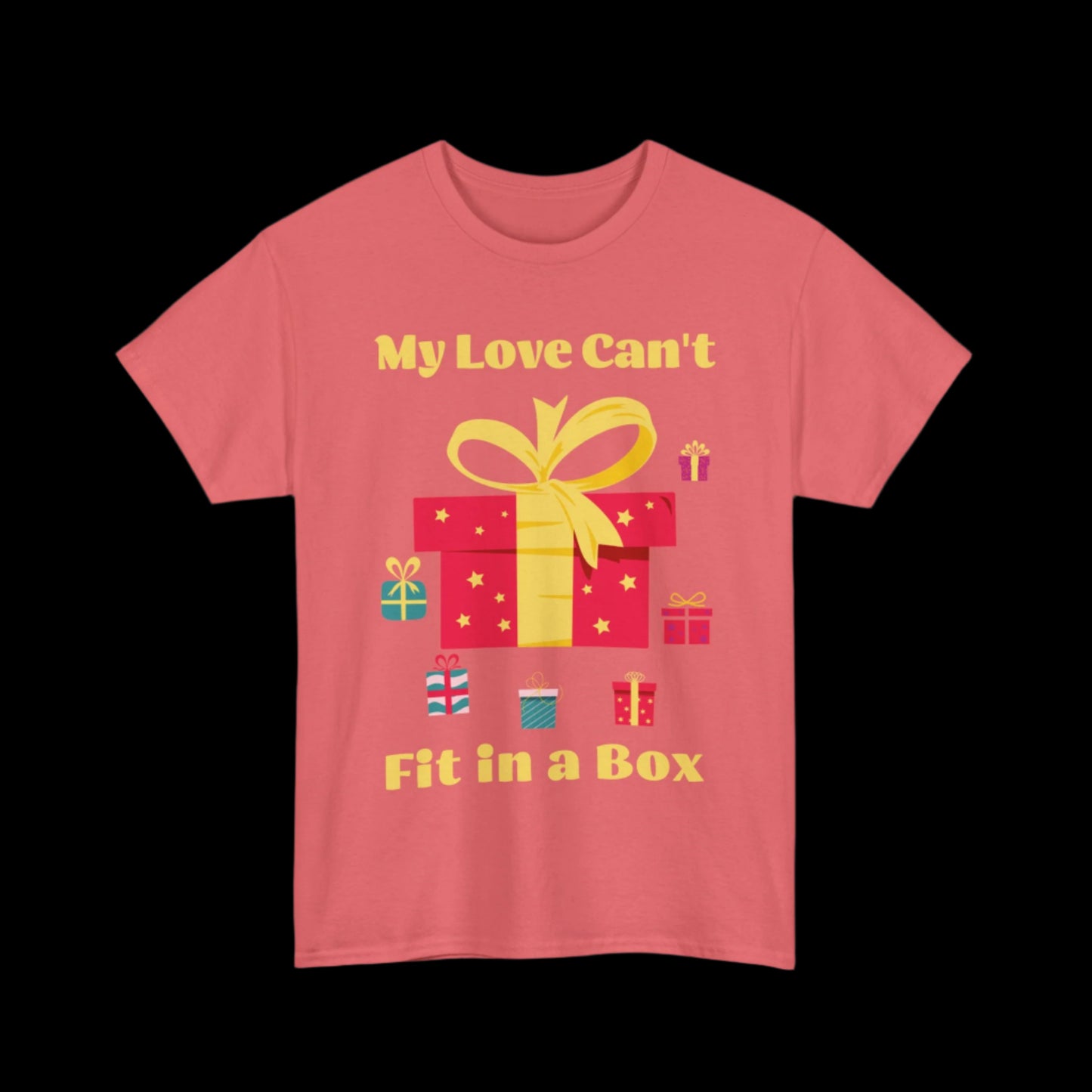 My Love Can't Fit in a Box Custom Unisex T-Shirt