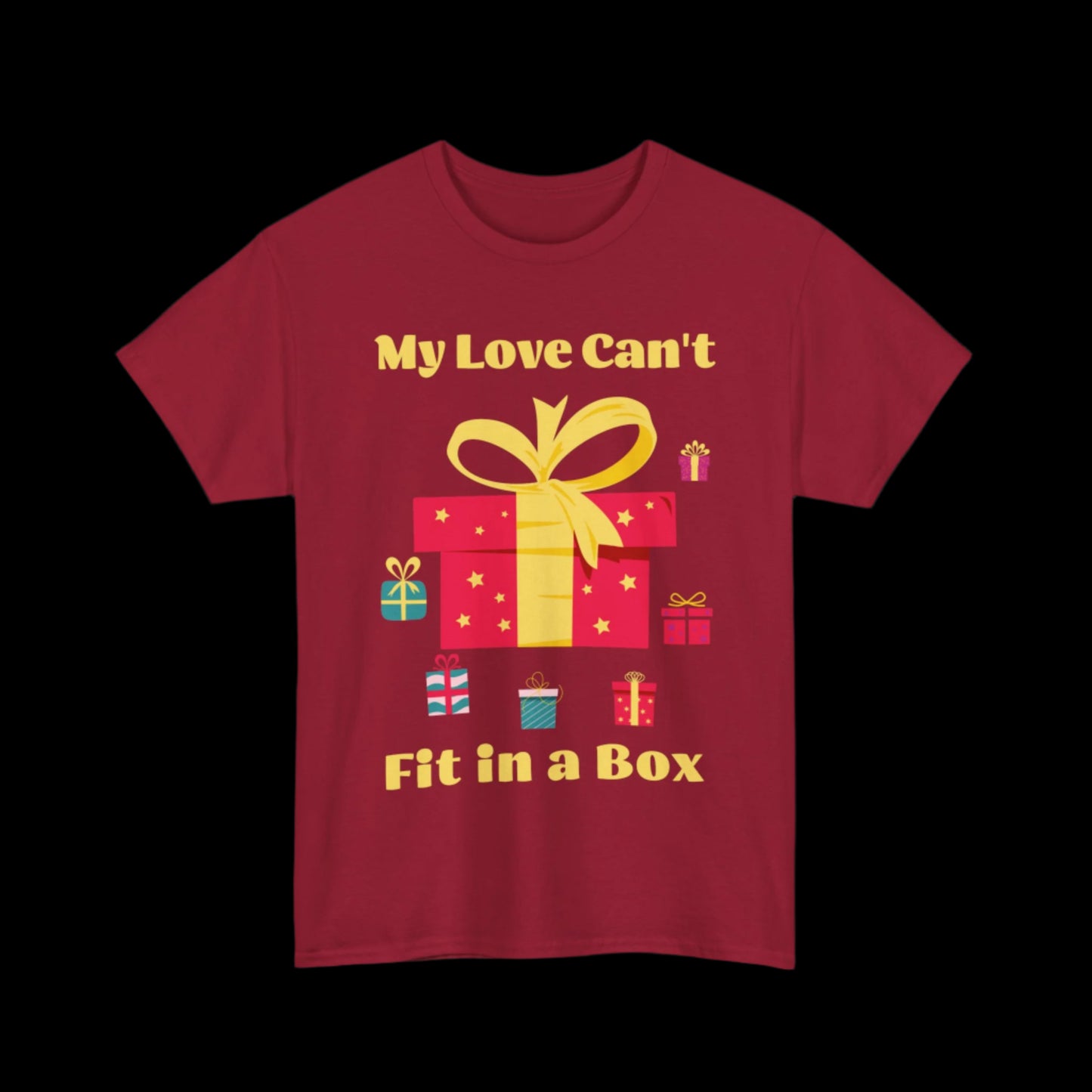 My Love Can't Fit in a Box Custom Unisex T-Shirt