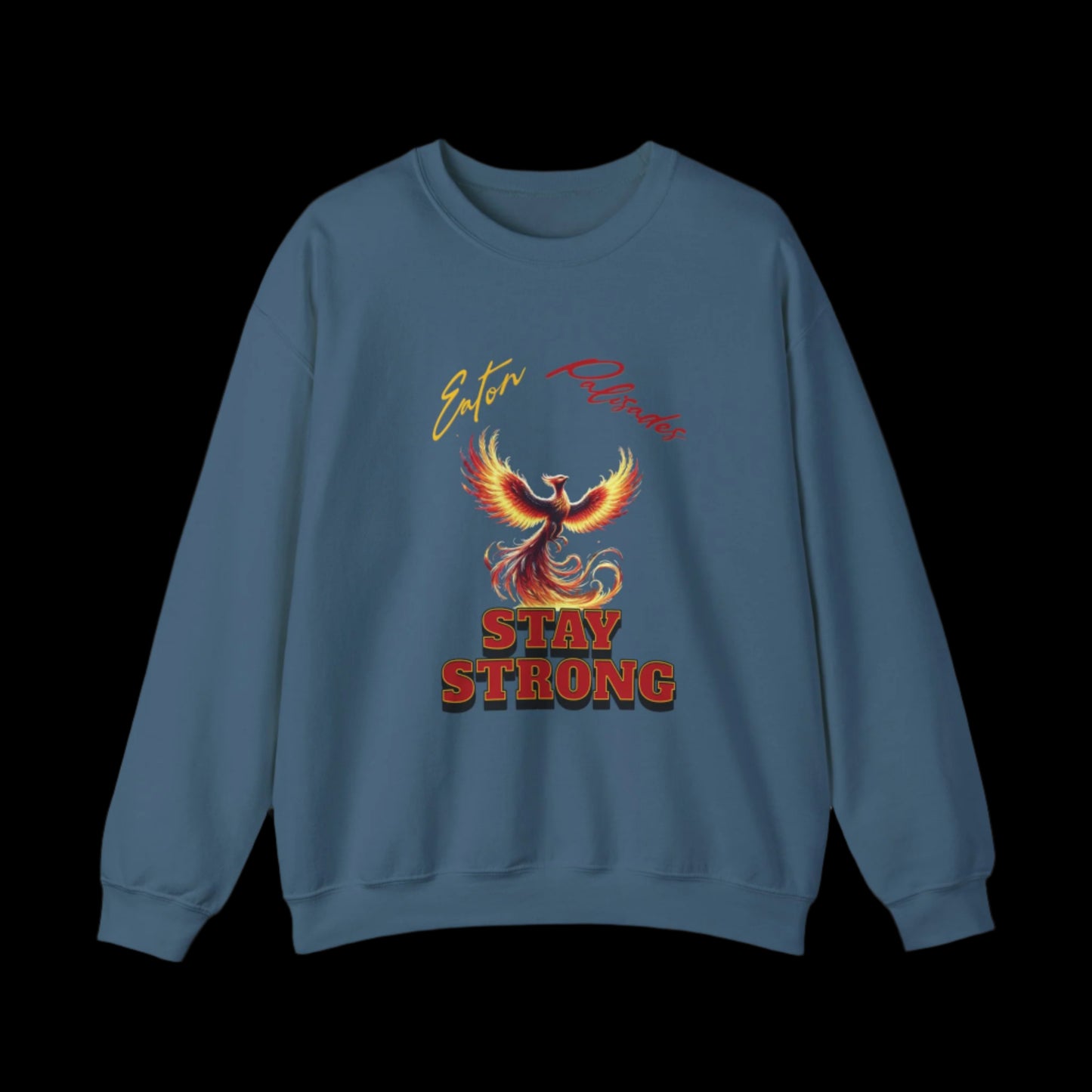 Eaton Palisades Stay Strong Custom Crewneck Sweatshirt