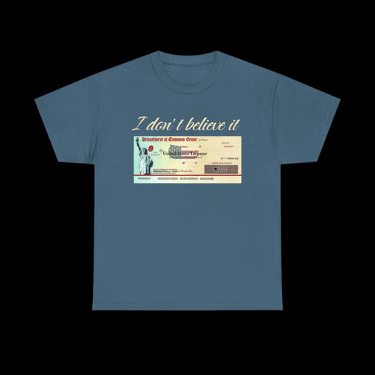 I Don't Believe It Stimulus Check Custom T-Shirt