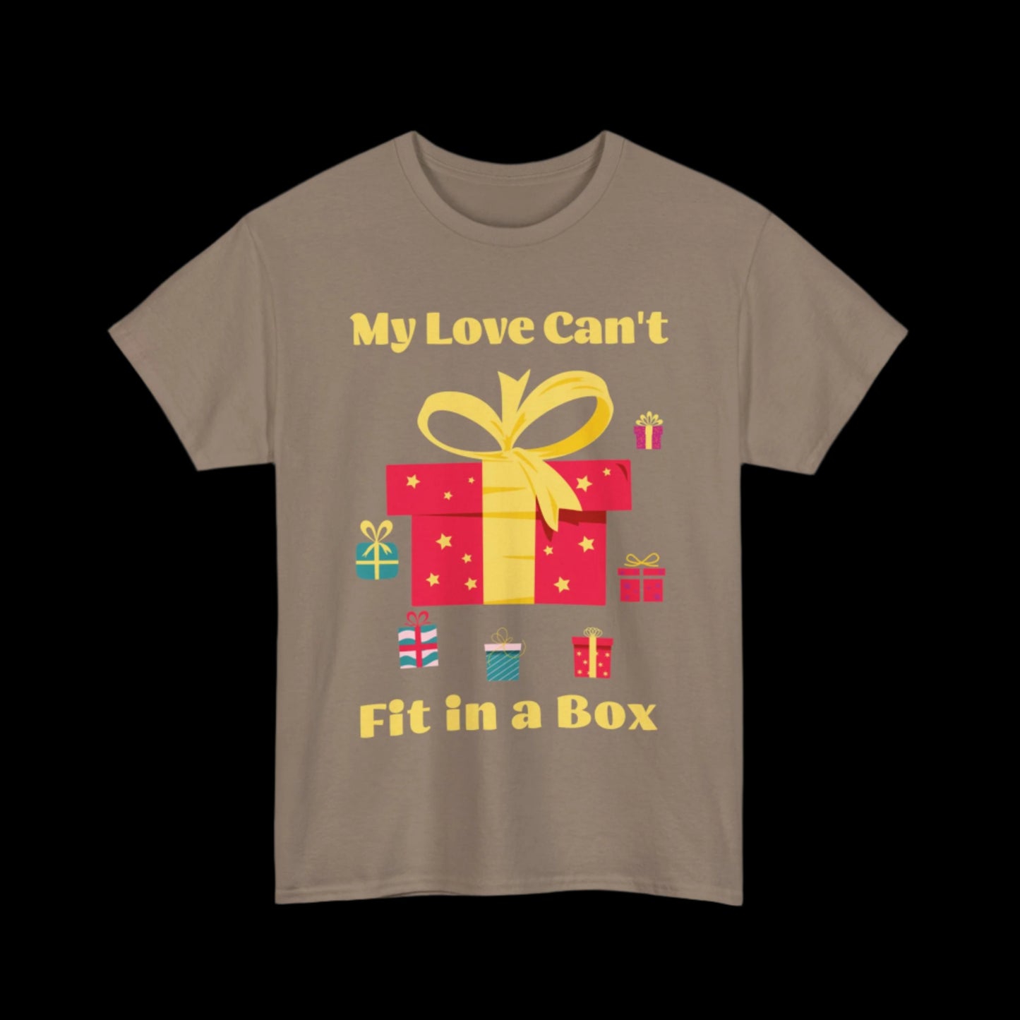 My Love Can't Fit in a Box Custom Unisex T-Shirt