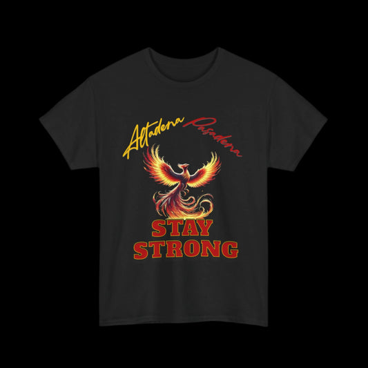 Altadena Pasadena Stay Strong Custom Unisex T-Shirt
