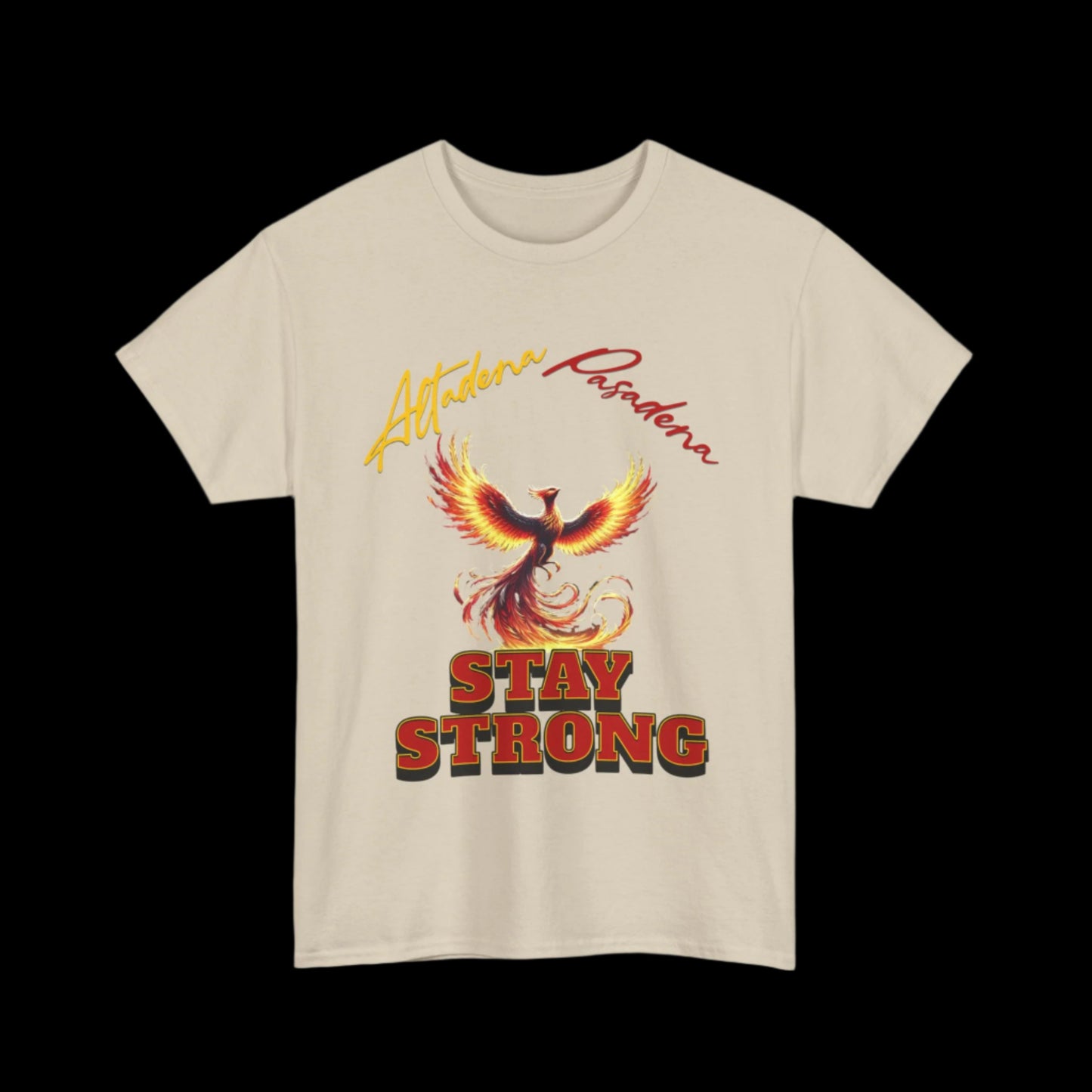 Altadena Pasadena Stay Strong Custom Unisex T-Shirt