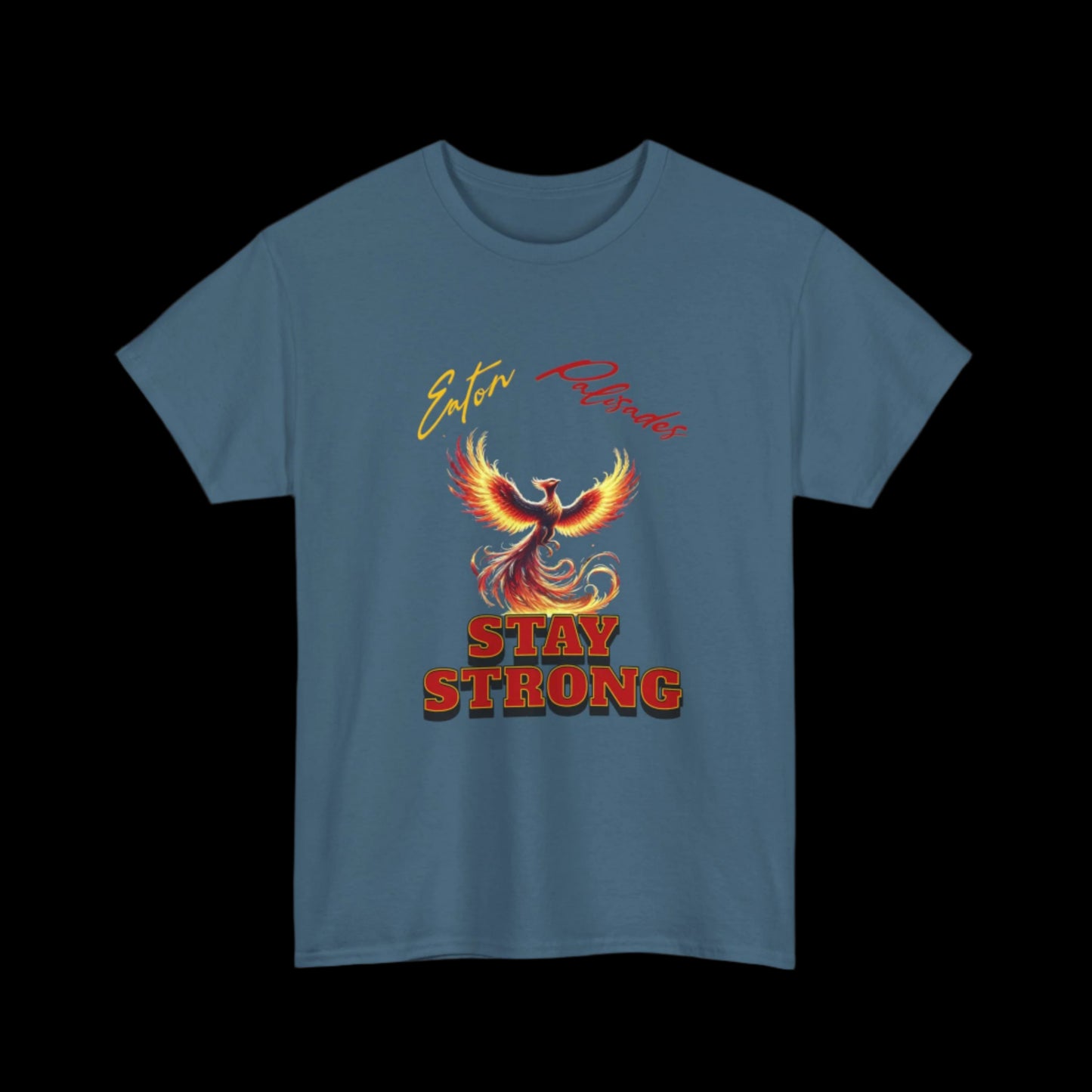 Eaton Palisades Stay Strong Custom T-Shirt