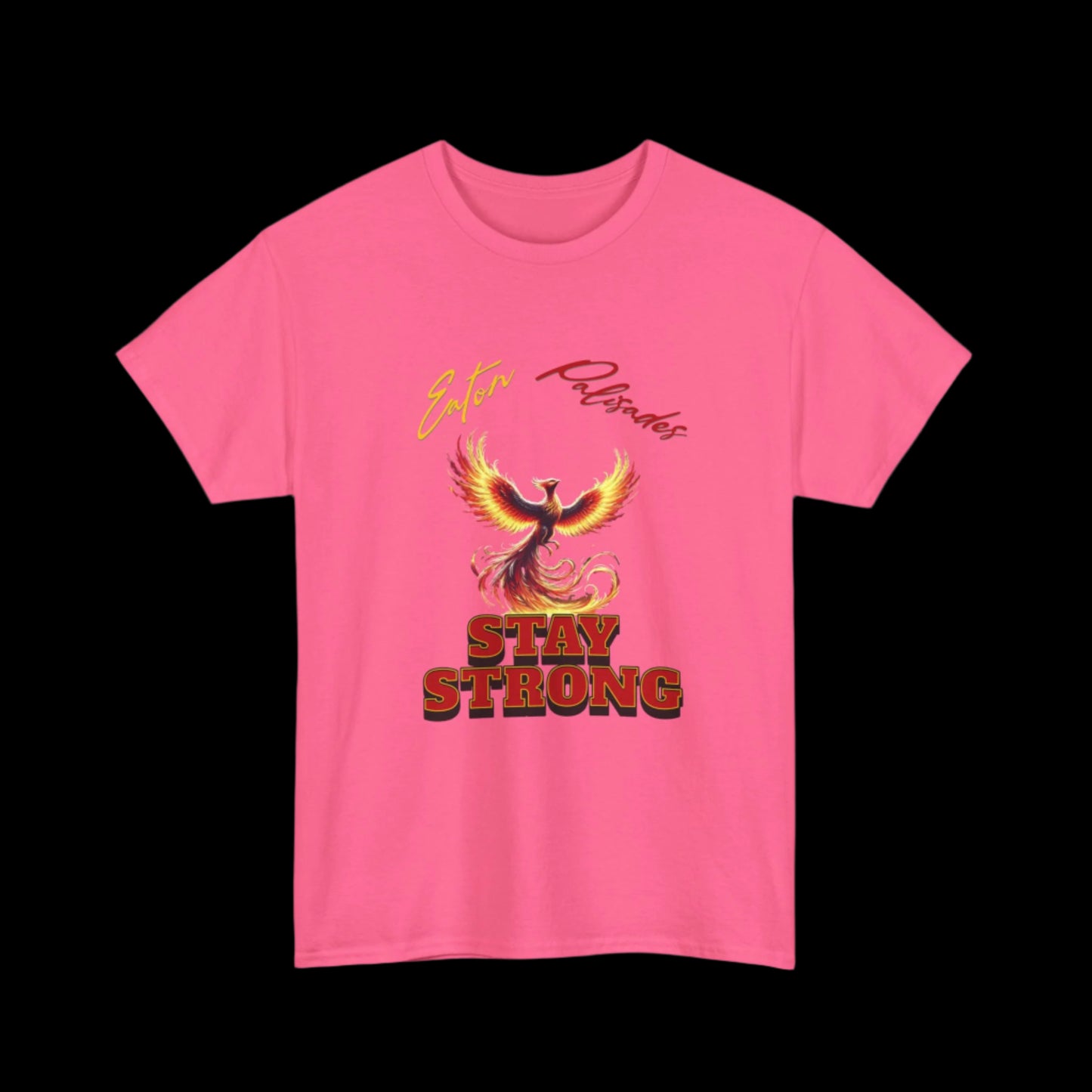 Eaton Palisades Stay Strong Custom T-Shirt