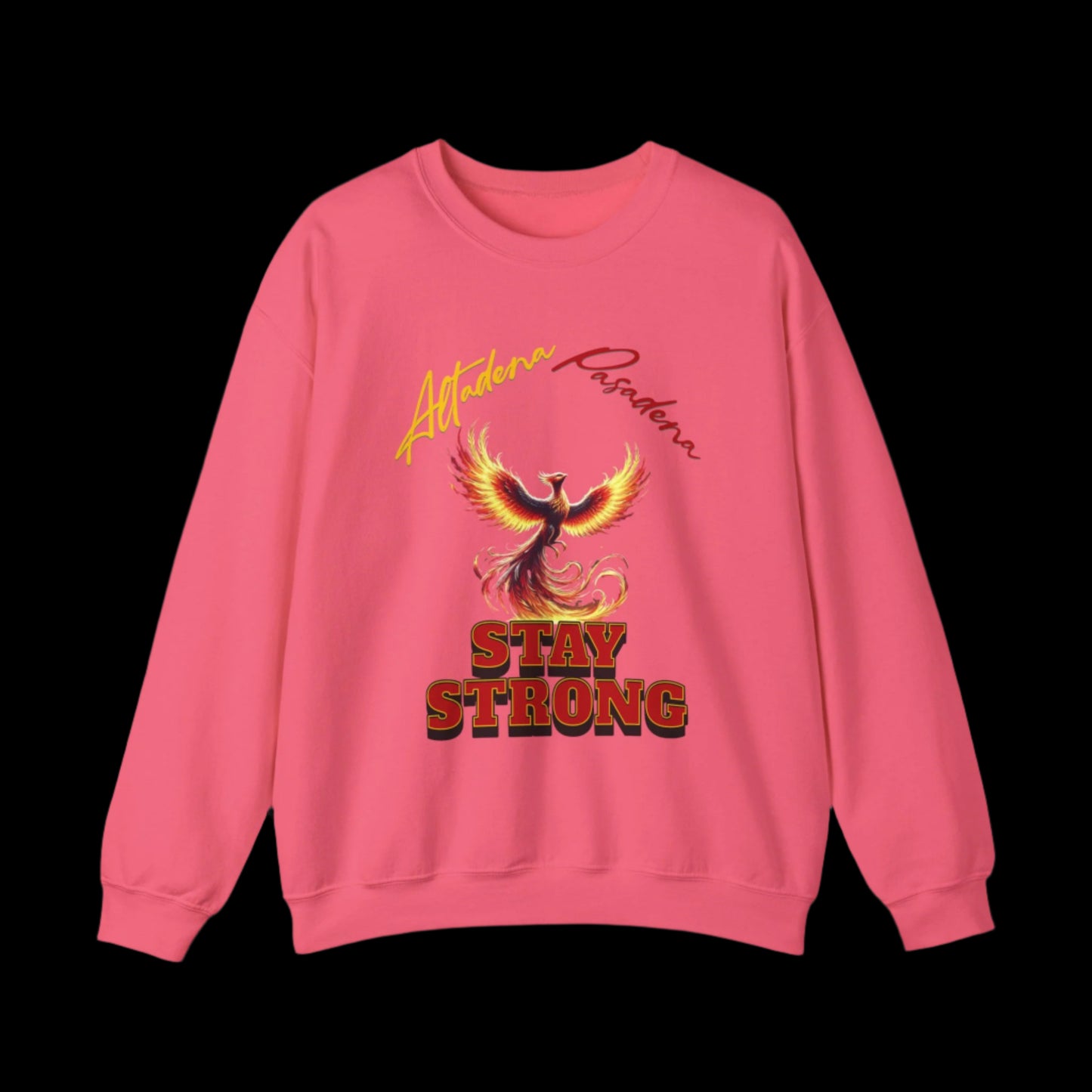 Altadena Pasadena Stay Strong Custom Unisex Crewneck Sweatshirt